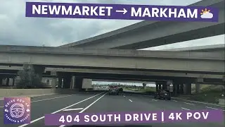 York Region to Markham Drive 4K POV | Green Lane Newmarket &rarr; Hwy 404 South &rarr; Steeles Exit | Cloudy