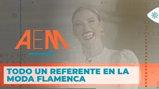 Andaluc&iacute;a es moda | Pepe Jim&eacute;nez 'El Ajol&iacute;', todo un referente en la moda flamenca