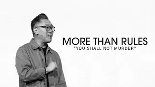 More Than Rules: &ldquo;You Shall Not Murder&rdquo; - Jay Kim