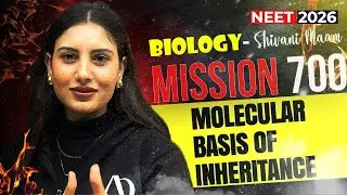 Molecular Basis of Inheritance For NEET 2026 | MISSION 700+ Phase 1🔥| Shivani Maam #live #neet2026