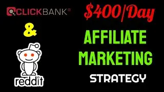 Clickbank & Reddit $400 Per Day Affiliate Marketing Strategy [Make Money Online 2020]