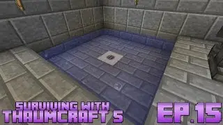 Surviving With Thaumcraft 5 :: Ep.15 - Removing Warp