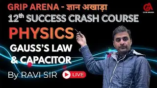 Gausse's Law & capacitor | Physics 12th Success Crash Course | GRIP ARENA