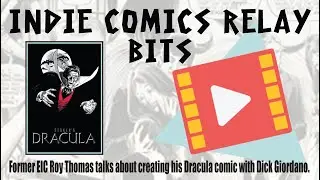 ICR Bits -- Guest Roy Thomas -- Talks about creating his Dracula comic with Dick Giordano