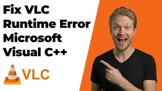 Fix VLC Runtime Error Microsoft Visual C++ (2026 Easy Guide)