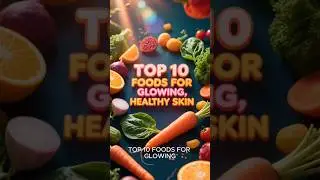 TOP 10 FOODS FOR GLOWING, HEALTHY SKIN#healthyskin #skincarefoods