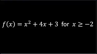 How to Find the Inverse of a Quadratic Function Example 4