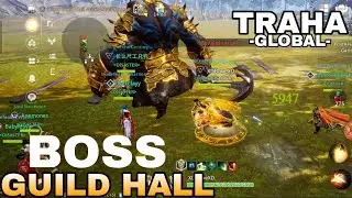 Traha Global Guild Hall Boss Fight First Look ( DISASTER GUILD ASIA -2 )BEST MMORPG For Android/iOS