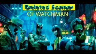 [4K] EXTENDED VERSION | Directors Cut | All deleted scenes of WATCHMAN (2009)