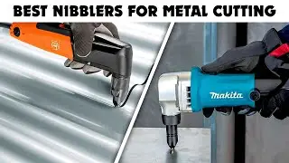 The 6 Best Nibblers for Metal Cutting | Don't Buy Metal Nibblers Until You Watch This SHOCKING Truth