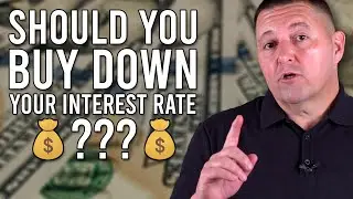 Should you Buy Down your Interest Rate? | How to  Save Money?