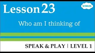 Who am I thinking of / Lesson 23 / Английский для детей / Уроки английского / Speak and Play