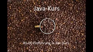 Javakurs - Kurseinheit 1 Einführung - Video 00 Einfuehrung in den Kurs