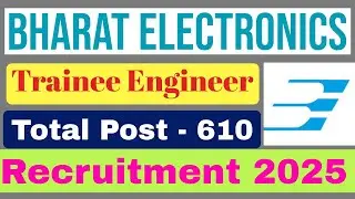 Bharat Electronics Limited Trainee Engineer Recruitment 2025. BEL Vacancy For BE, Btech Pass Out.