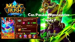 Magic Rush : Can Pandarus Encounter Candy ? - Is it worth to Upgrade either of them ?