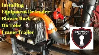 Installing Equipment Defender Blower Rack 2.0 on Tube Frame Trailer