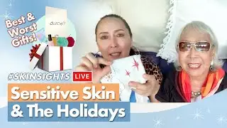 Skinsights LIVE: The Best and Worst Gifts For People With Sensitive Skin