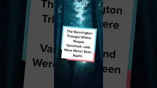 The Bennington Triangle Where People Vanished&mdash;and Were Never Seen Again