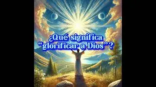 &iquest;Qu&eacute; significa &ldquo;glorificar a Dios&rdquo;? #shorts #Biblia