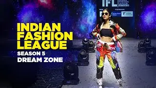 INDIAN FASHION LEAGUE SEASON-05 2022 | INDIA'S BIGGEST FASHION SHOW | ANWAR A T | DREAM ZONE EP 08