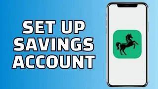 How to Make a Savings Account on Lloyds app