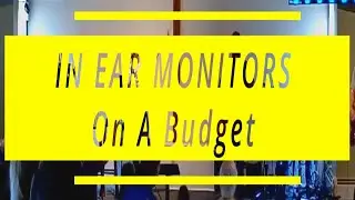 In Ear Monitors on a Budget and Church Audio Tech Tour