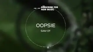 Trap | OOPSIE - Sam OT | Free Electronic Music