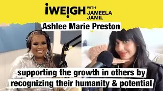 Ashlee Marie Preston on I Weigh with Jameela Jamil | EP98