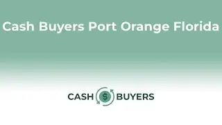 Cash Buyers Port Orange Florida | 844-990-0548