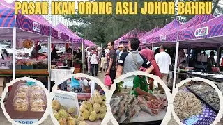 Pasar Orang Asli‼️Johor Bahru-Bakar Batu‼️Explore Market Foodie‼️
