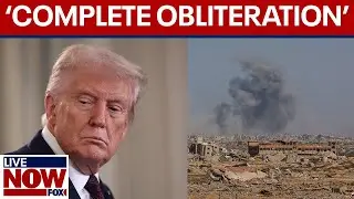 Trump: Hamas could face 'complete obliteration' if it clings to power | LiveNOW from FOX