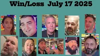 Win/Loss | July 17 2025 | Vegas Matt, Mr.Handpay, NG Slot, BC Slot, Lady Luck, Low roller, Mr. Mike.