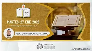 Evangelio del día / Martes 27 de enero de 2026 - Pbro. Carlos Eduardo Villa #evangeliodeldía #arqtl