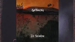 SATYRICON  THE SHADOWTHRONE 1994 REMASTERED 2021 FULL ALBUM