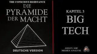 Die Pyramide der Macht - Kapitel 3 - Big Tech (The Conscious Resistance - Deutsch)