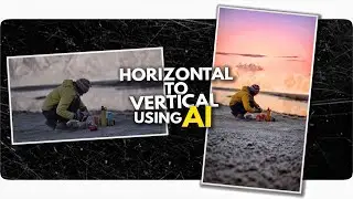 Convert Horizontal Video into Vertical Reels Using AI In 1 MIN | Step By Step Guide