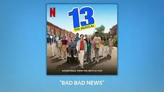 Bad Bad News [Official Audio] from 13: The Musical (Soundtrack from the Netflix Film)