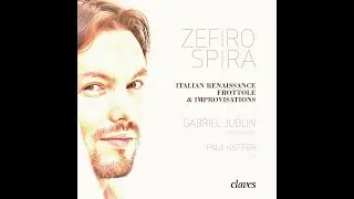 Zefiro Spira - Gabriel Jublin & Paul Kieffer / Verdelot: Bench&eacute;'l misero cor (1536)