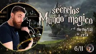 6/x - 🪄 SECRETOS DEL MUNDO MÁGICO 🪄 y el memorial de cera