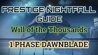 Prestige Solo Nightfall Guide  - Will of the Thousands - 1 Phase Dawnblade Warlock