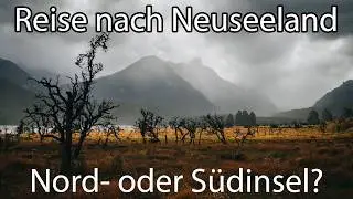 Reise nach Neuseeland - lieber auf die Nordinsel oder S&uuml;dinsel?