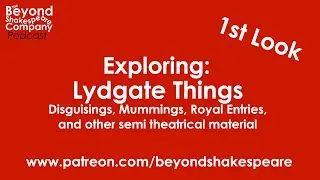 John Lydgate Things | First Look, part 1 (Beyond Shakespeare Exploring Session)