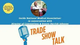 Trade Show Talk: In Conversation With National Medical Association's Derrick Johnson