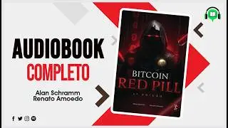 Bitcoin Red Pill &ndash; Renascimento Moral, Material e Tecnol&oacute;gico (Audiobook Completo)