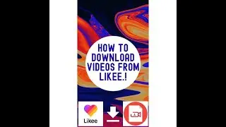 How to download likee videos?