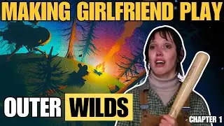 I Tricked My Girlfriend into Playing Outer Wilds