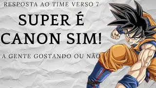 RESPOSTA AO @timeverso7 DRAGON BALL SUPER &Eacute; CANON SIM, A GENTE QUERENDO OU N&Atilde;O