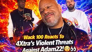 🔥Wack 100 Addresses 4Xtra&rsquo;s Violent Threats Against Adam22‼️😳👀