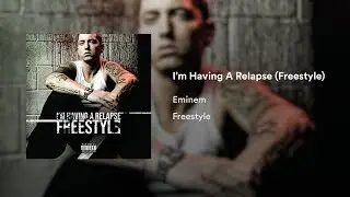 Eminem -  I'm Having A Relapse (Freestyle) [Legendado]