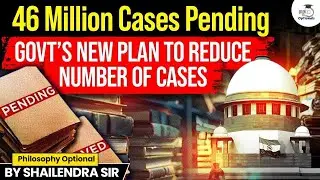 46 Million Cases Pending in Courts : Will India&rsquo;s New Plan Finally Deliver Justice? | StudyIQ